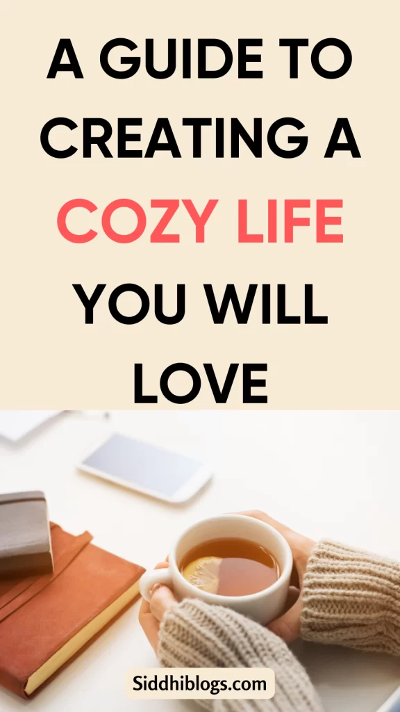 A Guide to Creating a Cozy Life You Will Love