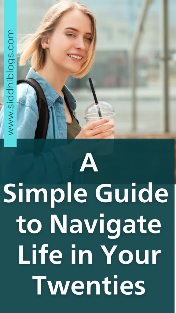 A Simple Guide to Navigate Life In Your Twenties