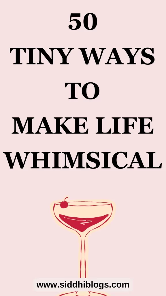 make life whimsical
